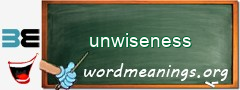 WordMeaning blackboard for unwiseness